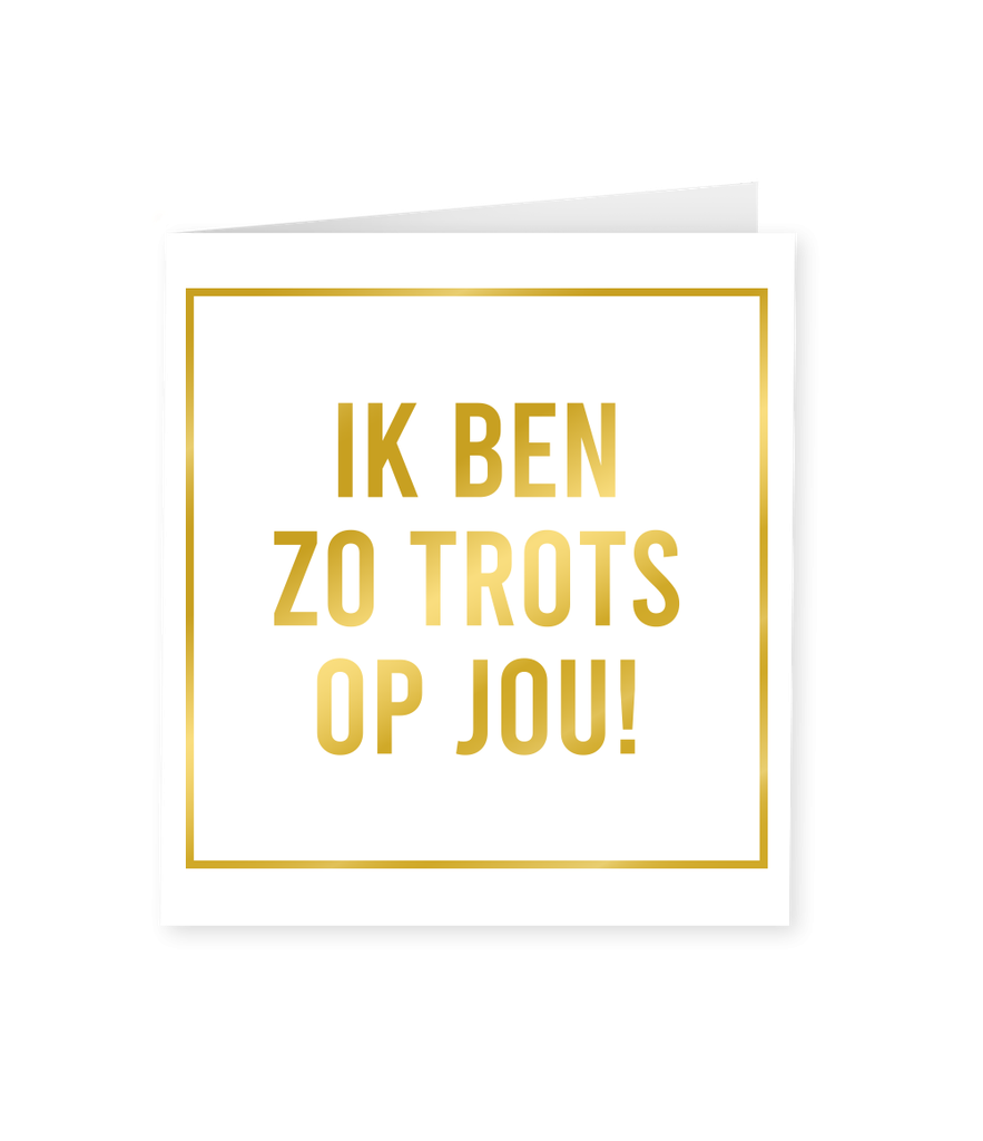 Kaart goud/wit Ik ben trots op jou!